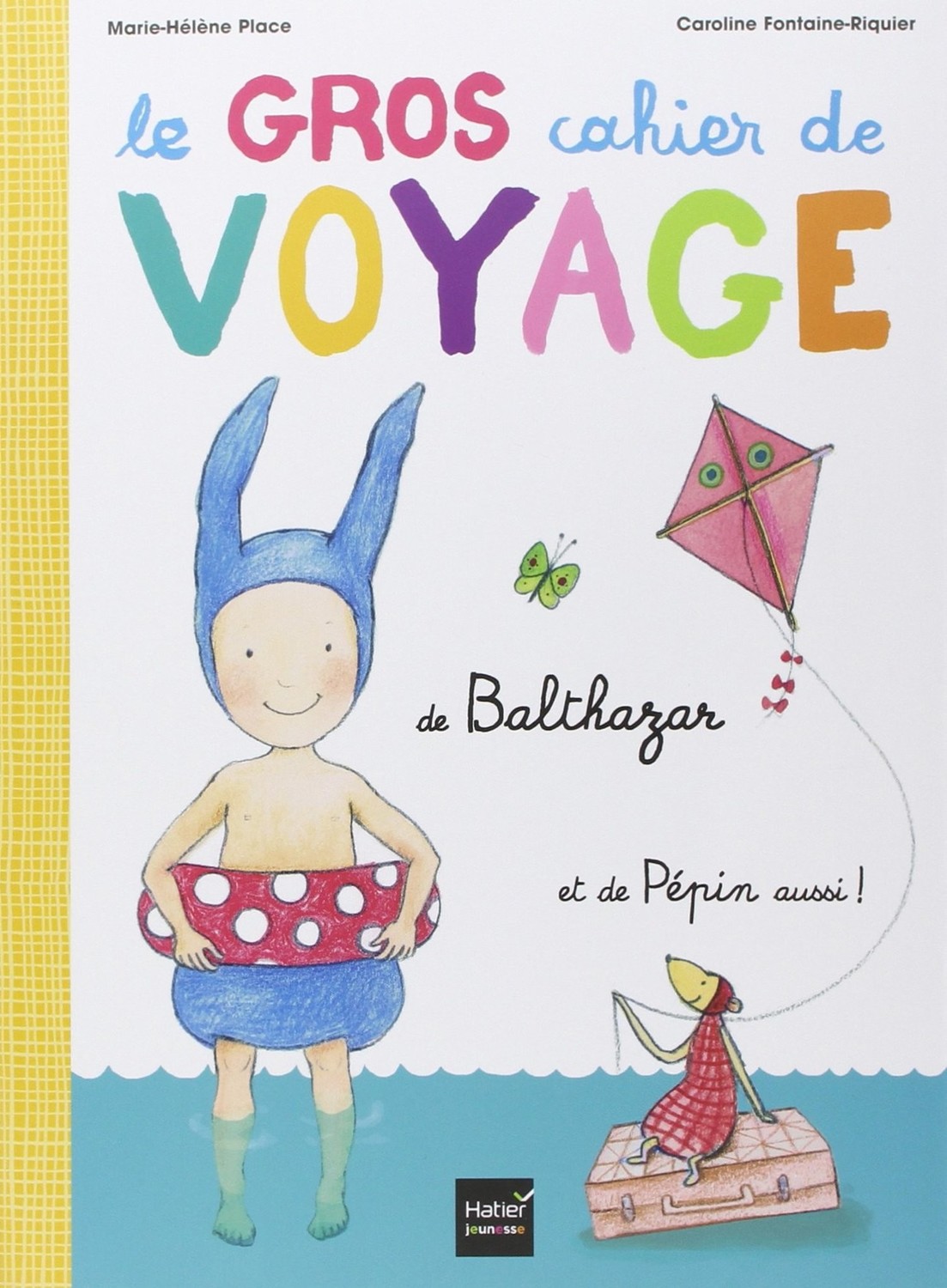 Le Gros Cahier De Voyage De Balthazar Livre Balthazar