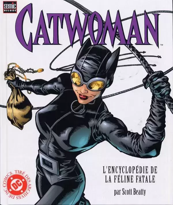 Catwoman - L\'encyclopédie de la féline fatale - Catwoman - L\'encyclopédie de la féline fatale