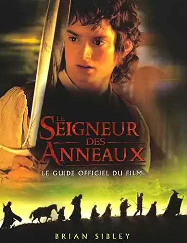 J.R.R. Tolkien - Le Seigneur des anneaux (le guide officiel du film)