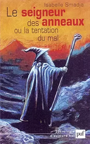 J.R.R. Tolkien - Le Seigneur des Anneaux ou la Tentation du mal
