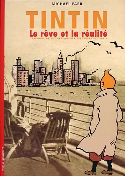 Tintin - Divers - Le rêve et la réalité - L\'histoire de la création des aventures de Tintin