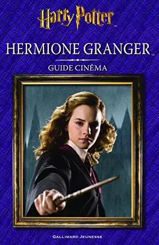 Livres Harry Potter et Animaux Fantastiques - Guide cinéma : Hermione Granger
