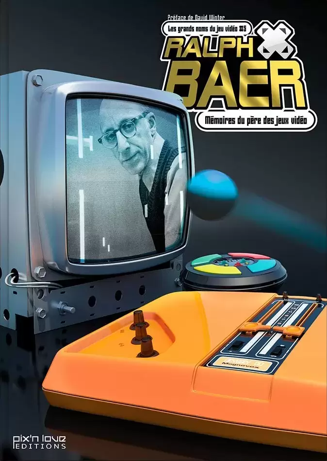 Guides Jeux Vidéos - Ralph Baer - Mémoires du père des jeux vidéo