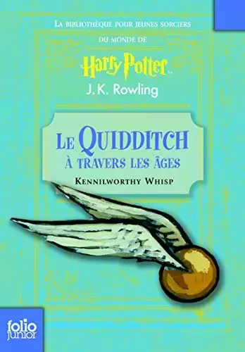 Livres Harry Potter et Animaux Fantastiques - Le Quidditch à travers les âges: Quidditch through the ages