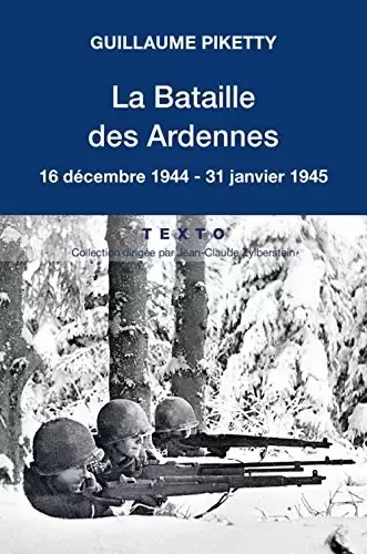 Livres en vrac - La bataille des Ardennes: 16 décembre 1944-31 janvier 1945