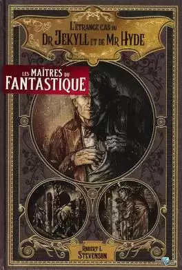 Les maîtres du Fantastique - L\'étranges cas du Dr Jekyll et de Mr Hyde