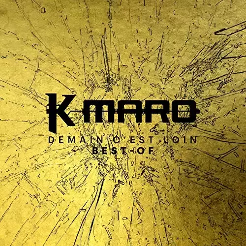 K-Maro - Demain C’est Loin Le Best-of