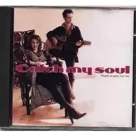 Catch my soul - People Ya Gotta Love\'em