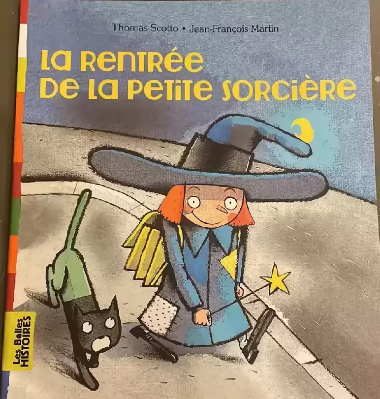 Les belles HISTOIRES - Bayard Jeunesse - La rentrée de la petite sorcière