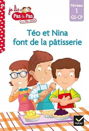 Je Lis Pas à Pas - GS-CP Niveau 1 - Téo et Nina font de la pâtisserie