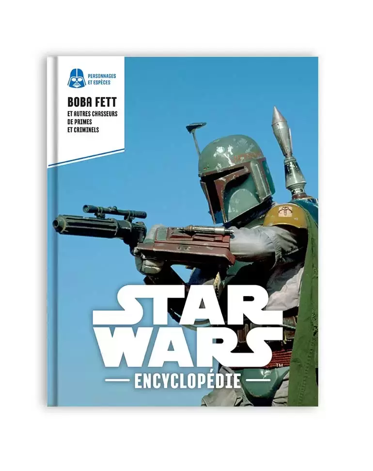 Encyclopédie Star Wars - Boba Fett et autres chasseurs de primes