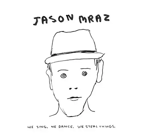 Jason Mraz - We Sing, We Dance, We Steal Things