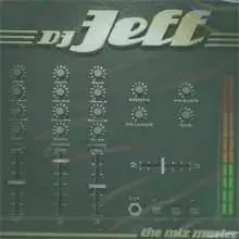 DJ Jeff - The Mix Master