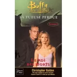 Buffy contre les Vampires - Romans - La Tueuse perdue - Livre 3 \