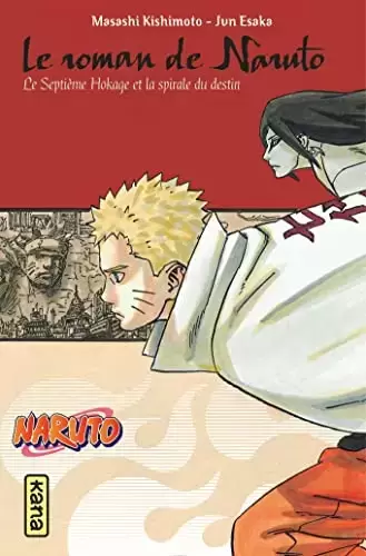 Naruto - Romans - Le Septième Hokage et la spirale du destin
