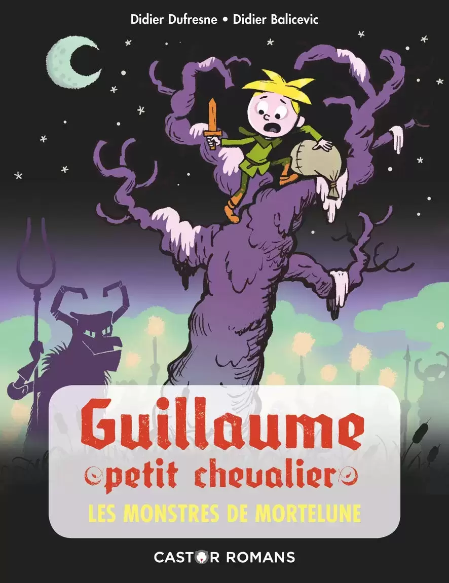 Guillaume petit chevalier - Les Monstres de Mortelune