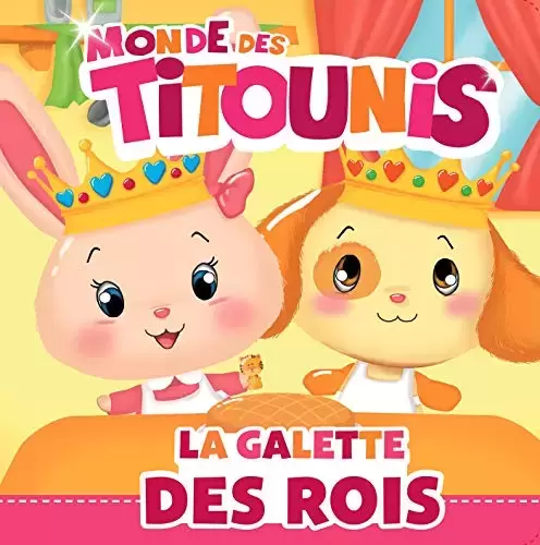 Le Monde des Titounis - La galette des rois