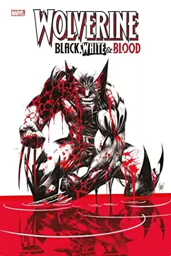 Wolverine Black White & Blood - Wolverine Black White & Blood