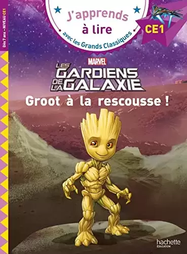 J’apprends à lire avec les Grands Classiques - Les gardiens de la galaxie, Groot à la rescousse !