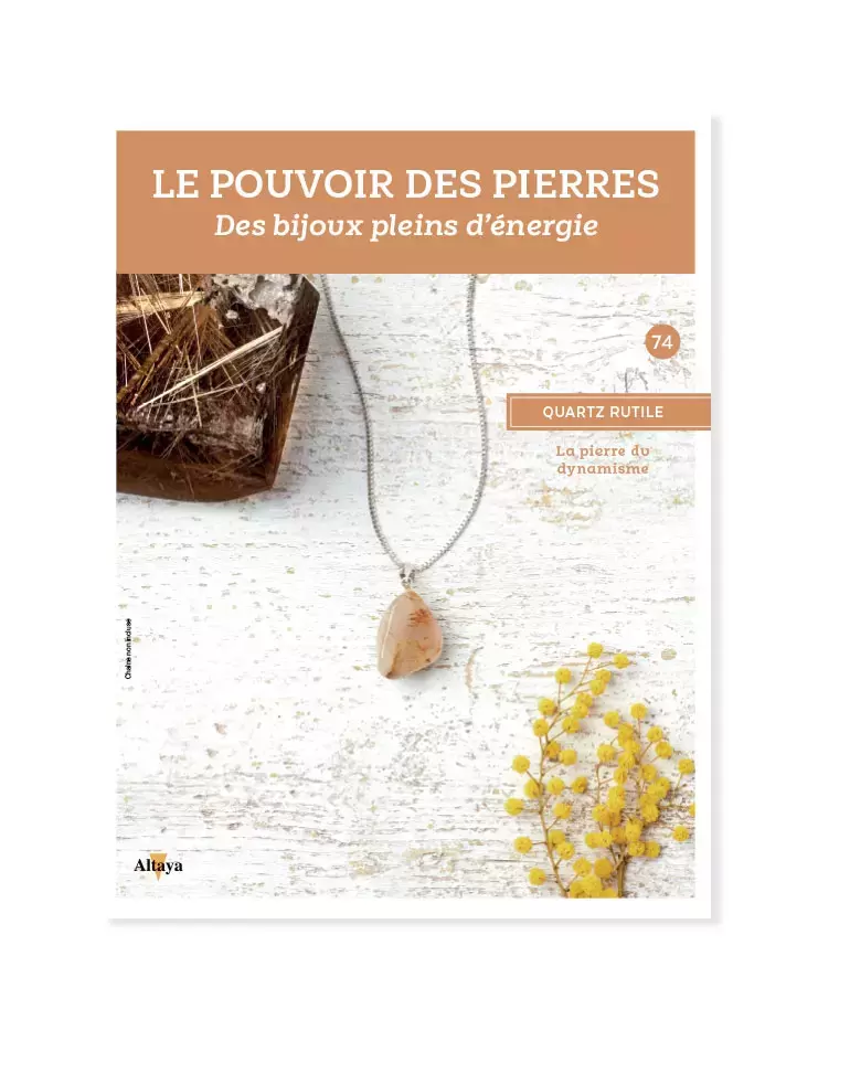 Le pouvoir des pierres - Quartz Rutile