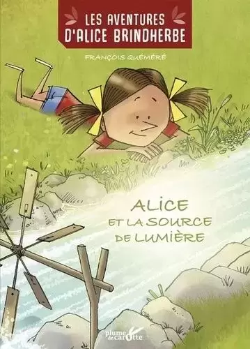 Les aventures d\'Alice Brindherbe - Alice et la source de lumière