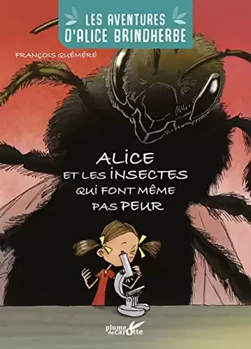 Les aventures d\'Alice Brindherbe - Alice et les insectes qui font même pas peur