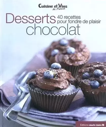 Livres de Cuisine - Desserts chocolat: 40 recettes pour fondre de plaisir