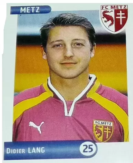 Foot 2001 - Didier Lang - Metz - Dans le set de transfert