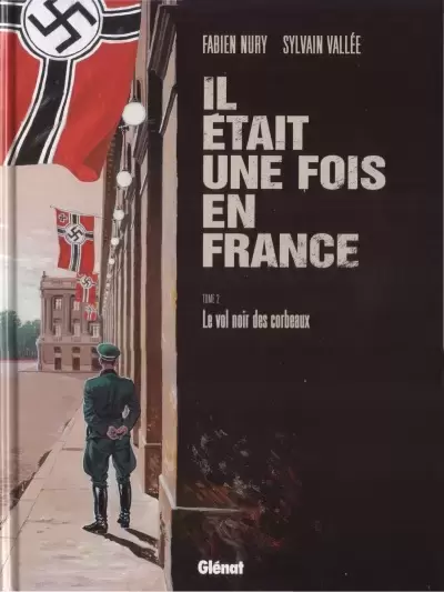 Il était une fois en France - Le vol noir des corbeaux