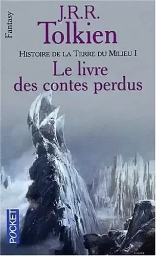 J.R.R. Tolkien - Histoire de la terre du milieu, tome 1 : Le Livre des contes perdus