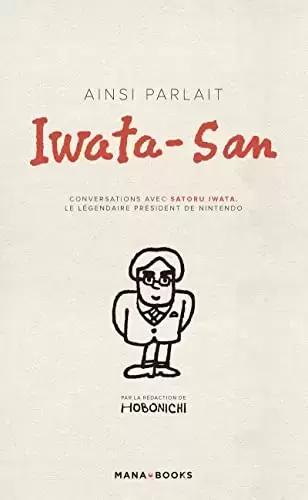 Beaux Livres Manga/Jeux Vidéos - Ainsi parlait Iwata-san