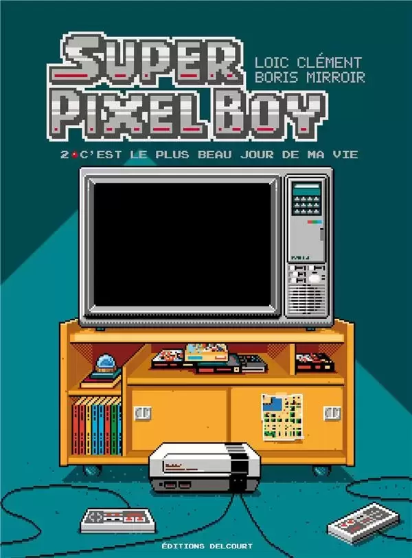 Super Pixel Boy - C\'est le plus beau jour de ma vie !