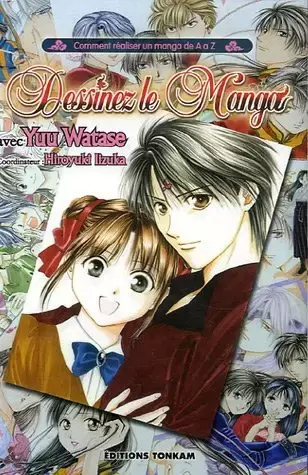 Dessinez le Manga - Dessinez le manga: Comment réaliser un manga de A à Z