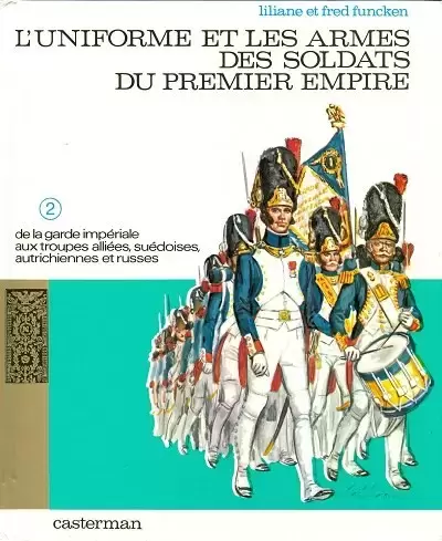 Funcken - L\'uniforme et les armes des soldats du premier empire (2)