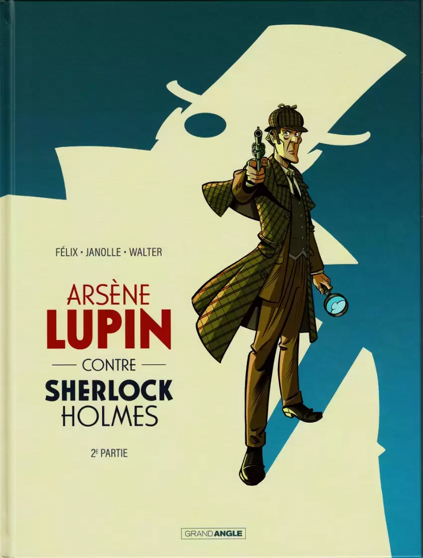 Arsène Lupin - Félix - Arsène Lupin contre Sherlock Holmes - 2e partie