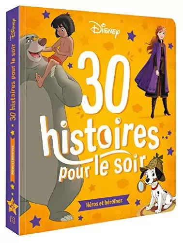 Disney - Histoires pour le soir et pour la semaine - 30 Histoires pour le soir - Héros et héroïnes