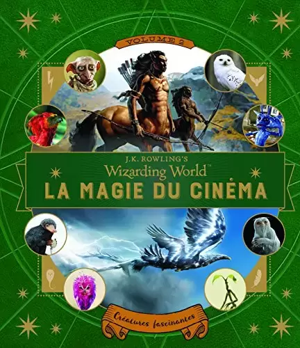 Livres Harry Potter et Animaux Fantastiques - Le monde des sorciers de J.K. Rowling • La magie du cinéma. Créatures fascinantes