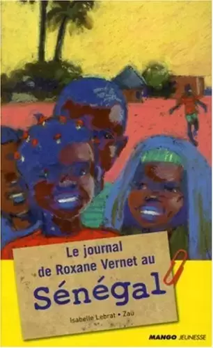 Livres pour enfants - Le Journal De Roxane Vernet Au Senegal