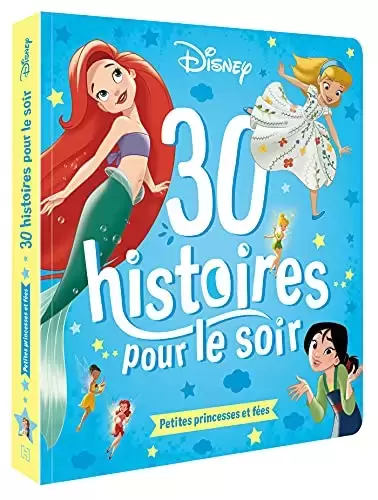 Disney - Histoires pour le soir et pour la semaine - 30 Histoires pour le soir - Petites Princesses et Fées