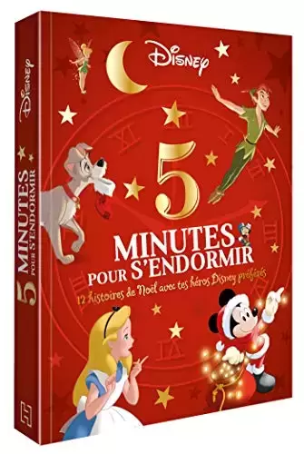 Disney - Histoires pour le soir et pour la semaine - 5 Minutes pour s\'endormir - 12 histoires de Noël avec tes héros Disney préférés