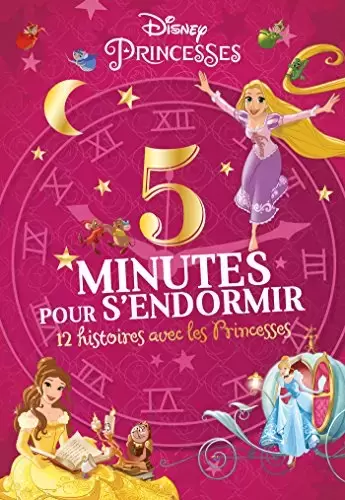 Disney - Histoires pour le soir et pour la semaine - 5 Minutes pour s\'endormir - 12 Histoires avec les Princesses