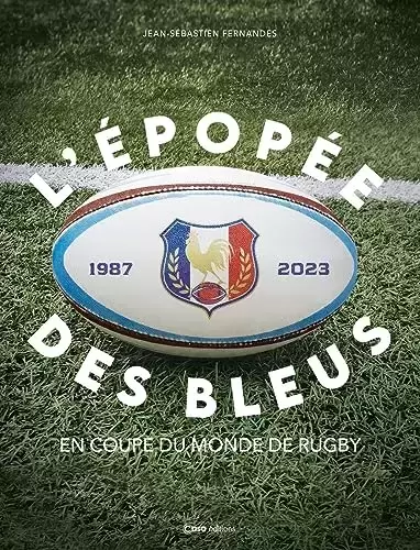 Livres Sport - L\'épopée des bleus en coupe du monde de rugby