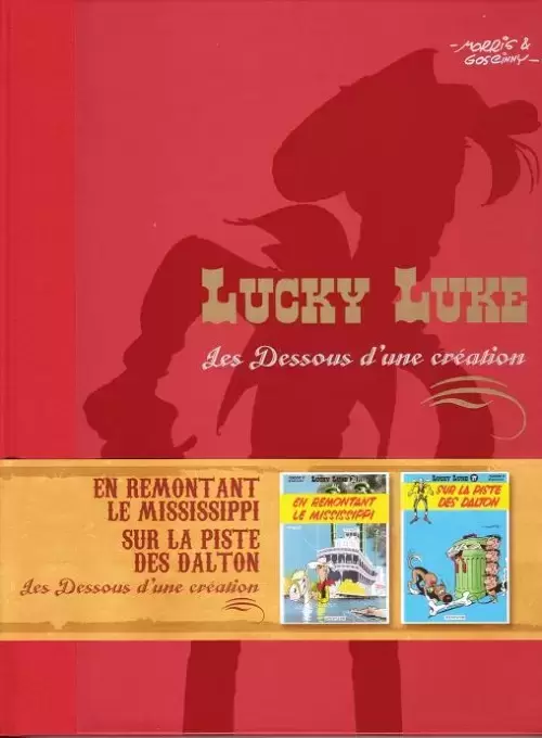 Lucky Luke Les Dessous D\'une Création - En remontant le Mississippi / Sur la piste des Dalton