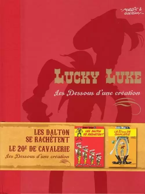 Lucky Luke Les Dessous D\'une Création - Les Dalton se rachètent / Le XXe de cavalerie