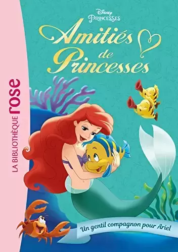 Amitiés de Princesse - Un gentil compagnon pour Ariel
