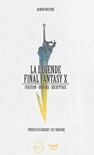 Beaux Livres Manga/Jeux Vidéos - La Legende Final Fantasy X Creation Univers Decryptage