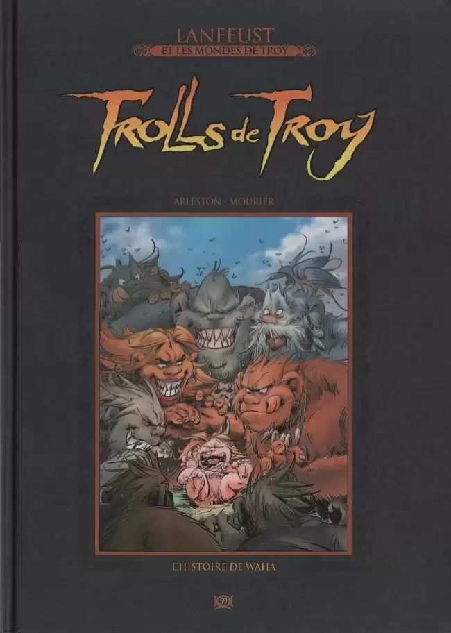 Lanfeust et les mondes de Troy - La collection Hachette - Trolls de Troy - L\'histoire de Waha