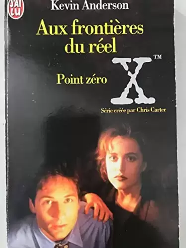 The X files : Aux frontières du réel - Romans - Point zéro