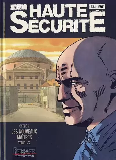 Haute sécurité - Les nouveaux maîtres - Tome 1/2