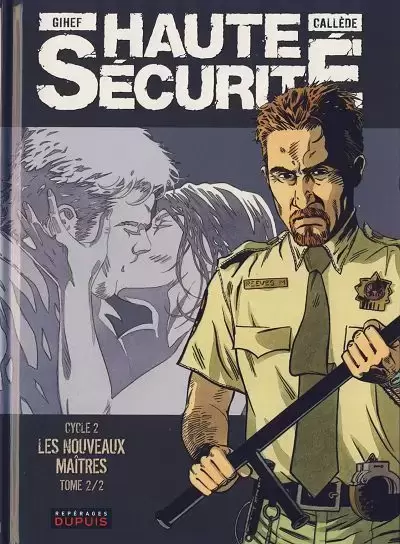 Haute sécurité - Les nouveaux maîtres - Tome 2/2